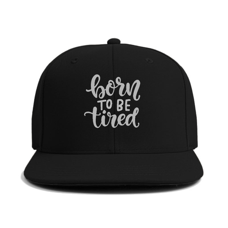 born to be tired Hat