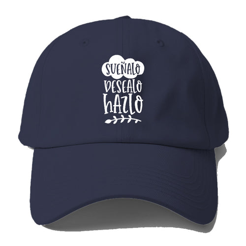 Sueคalo Desealo Hazlo Baseball Cap For Big Heads