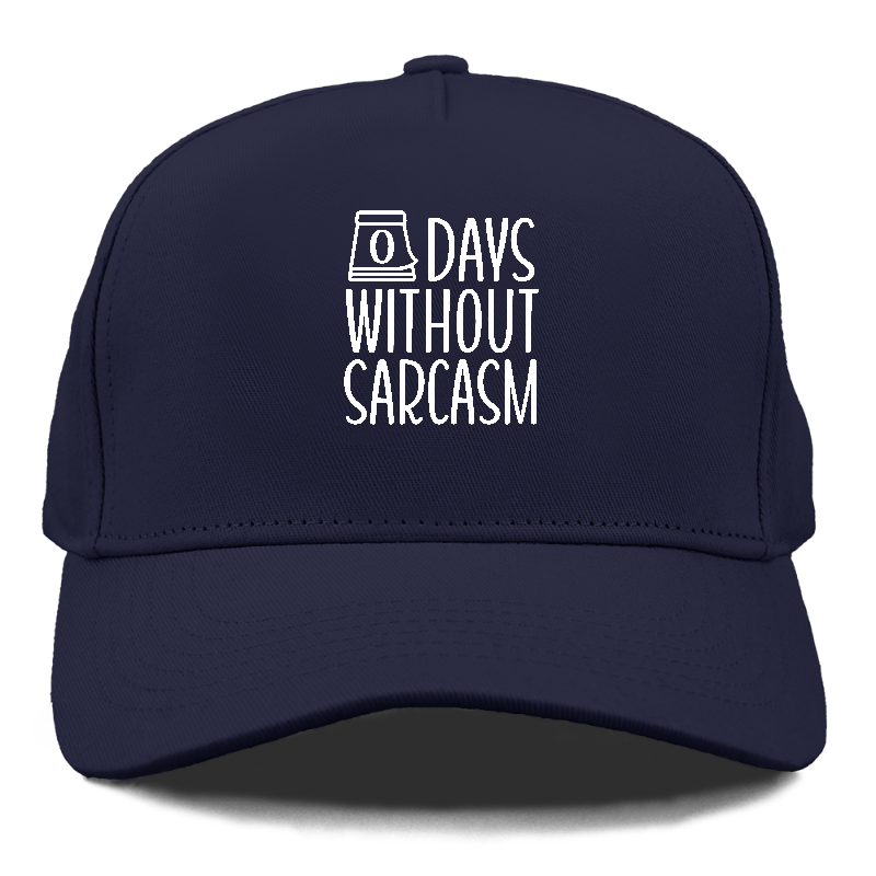 zero days without sarcasm 1 Hat