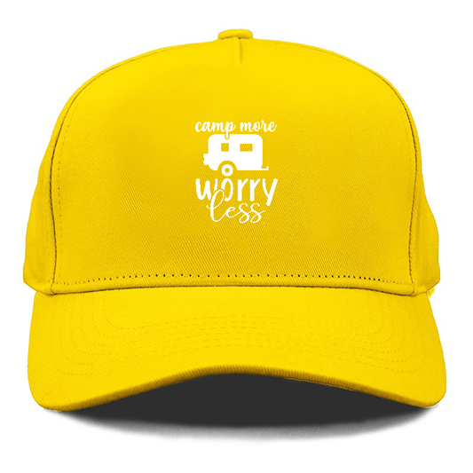 Camp more worry less Hat