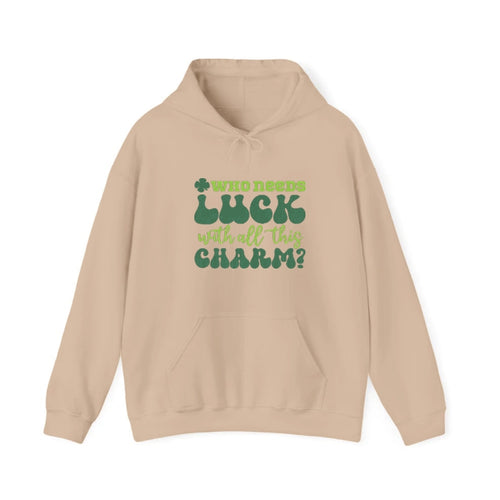 Who Needs Luck With All This Charm Hooded Sweatshirt