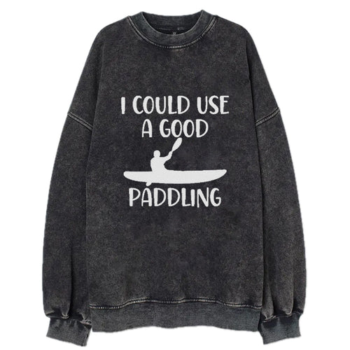 I Could Use A Good Paddling Vintage Sweatshirt