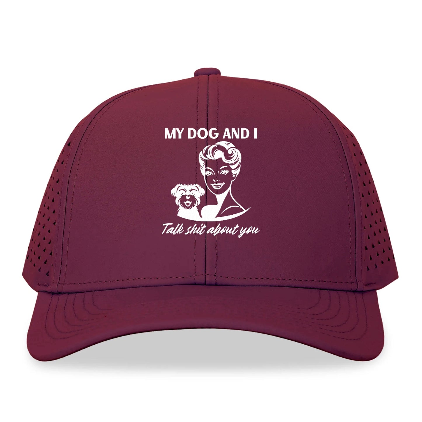 my dog and i talk shit about you Hat