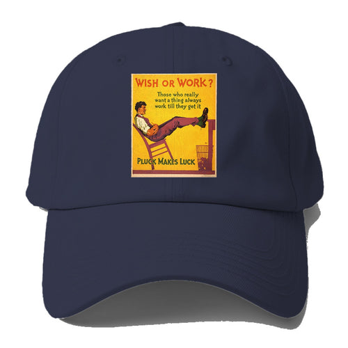 Wish Or Work Baseball Cap