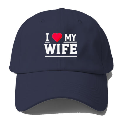 i love my wife Hat