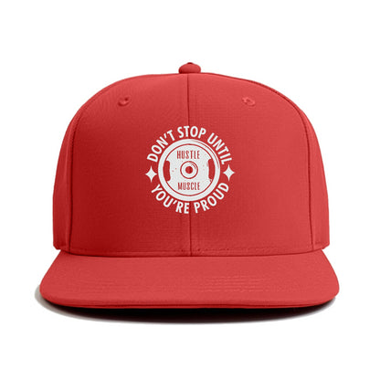 Don't Stop Until You're Proud Hat