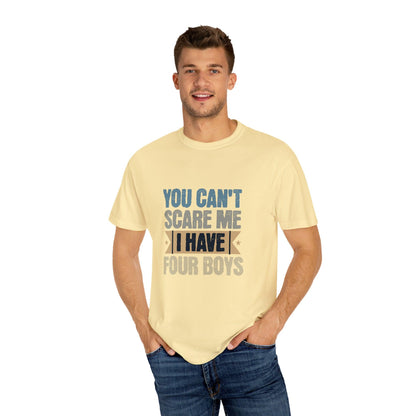 You Can't Scare Me, I Have 4 Boys: Proud Mama T-Shirt - Pandaize