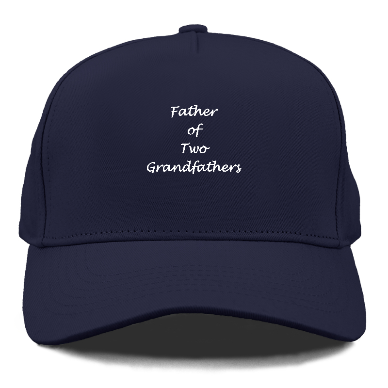 Father of two grandfathers Hat