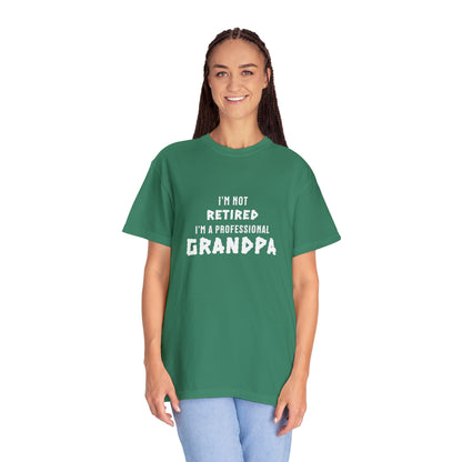 "I'm Not Retired, I'm a Professional Grandpa" T-Shirt: The Hat for Proud Grandfathers