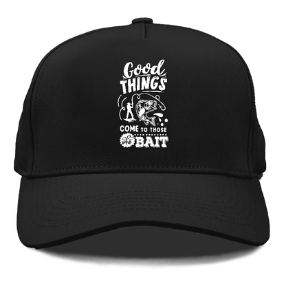 Good things come to those who bait Hat