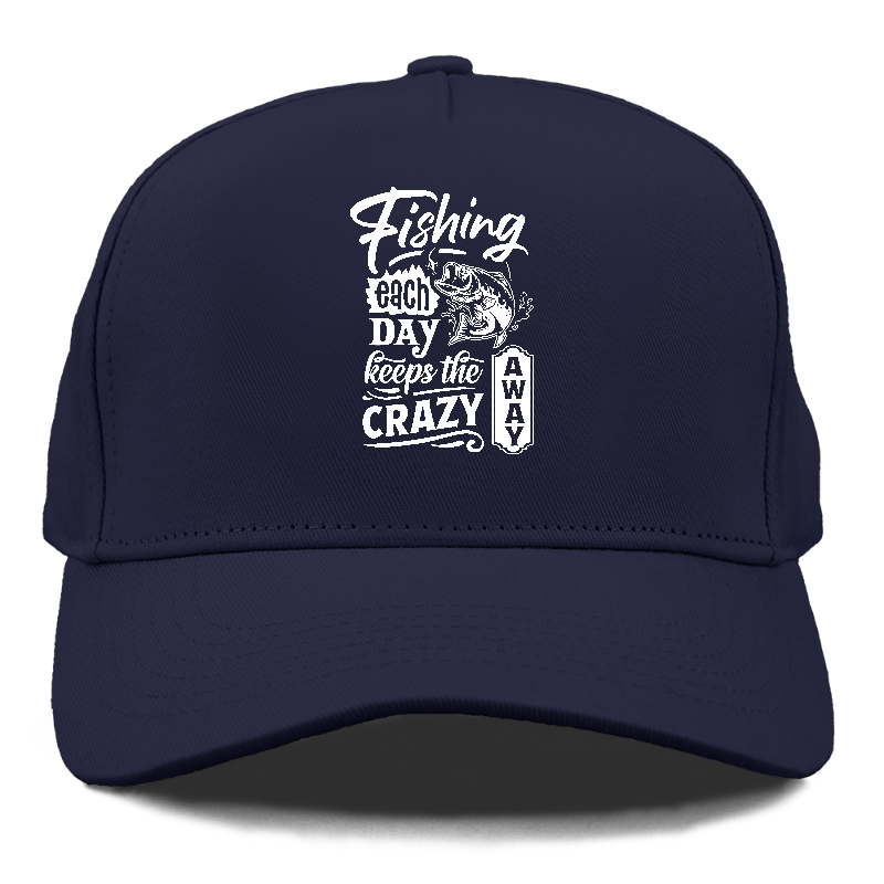 Fishing each day keeps the crazy away Hat