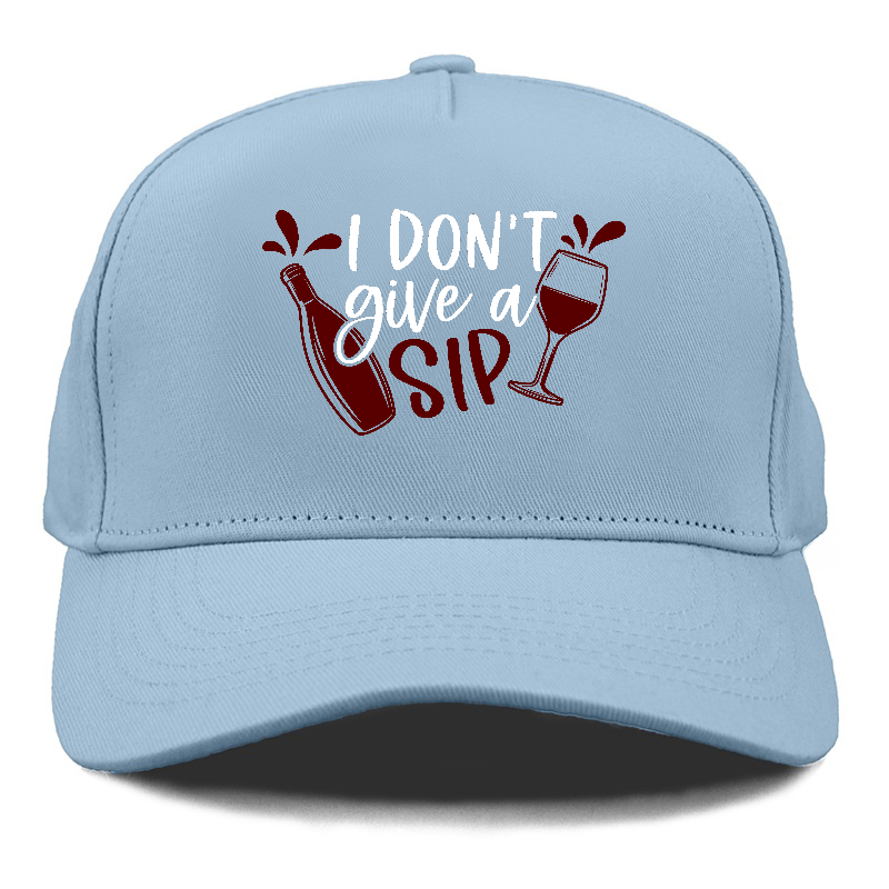 i don't give a sip Hat