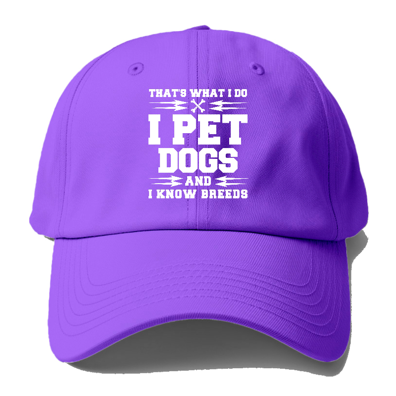 that's what i do, i pet dogs and i know breeds Hat