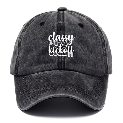 Classy until kickoff Hat