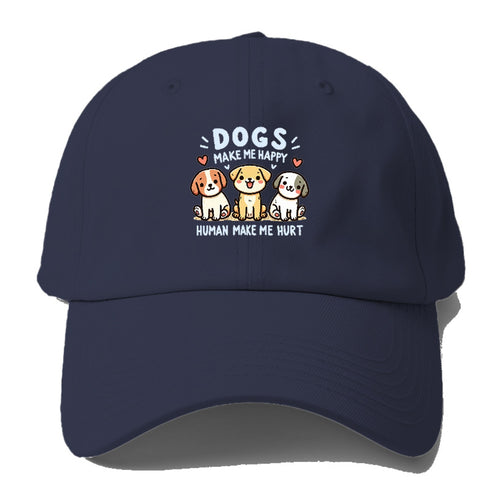 Dogs Make Me Happy Baseball Cap