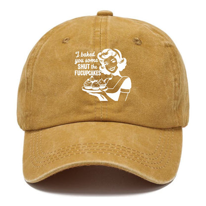 i baked you some shut the fucupcakes!! Hat