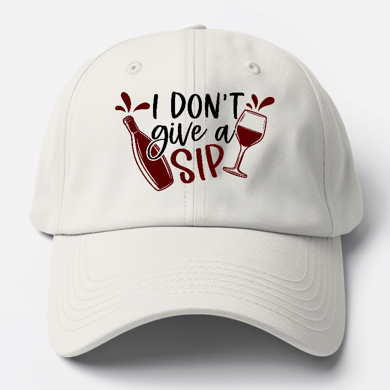 i don't give a sip Hat