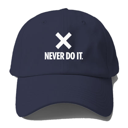 never do it Hat