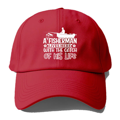 a fisherman lives here with the catch of his life Hat