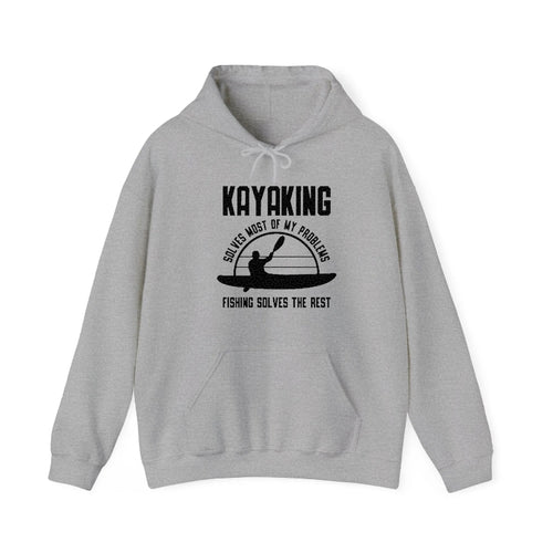 Kayaking Solves Most Of My Problems, Fishing Solves The Rest Hooded Sweatshirt