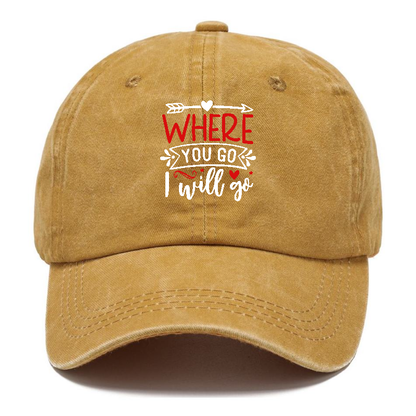 Where you go i will go Hat