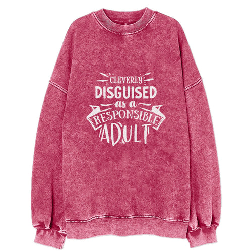Cleverly Discguised As A Responsible Adult Vintage Sweatshirt