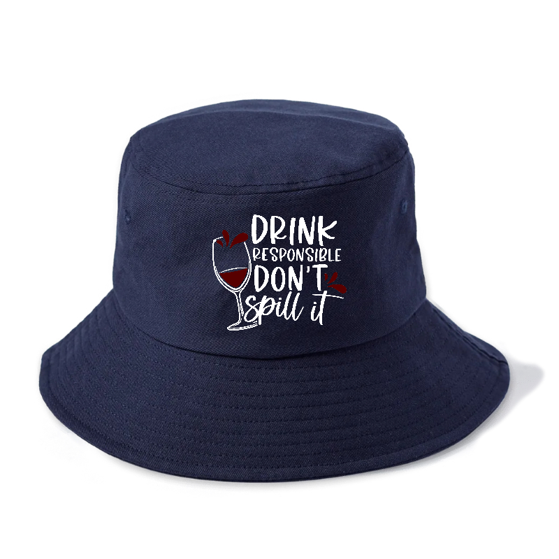 drink responsible don't spill it Hat