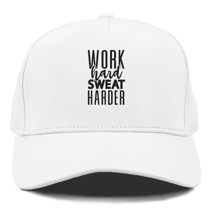 Work Hard Sweat Harder  Hat