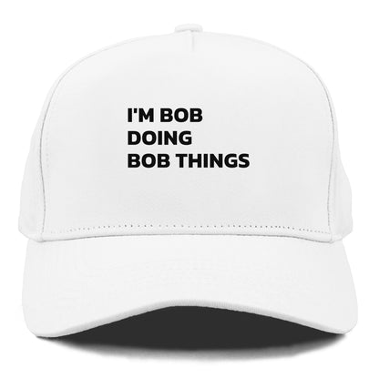 I'M BOB DOING BOB THINGS Hat