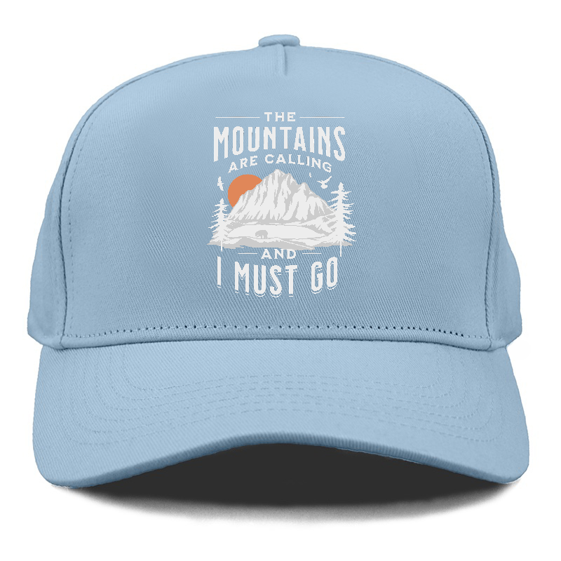 The Mountains are Calling and I must go Hat