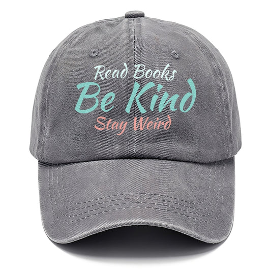 read books, be kind, stay weird Hat