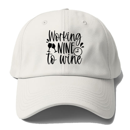 working nine to wine Hat