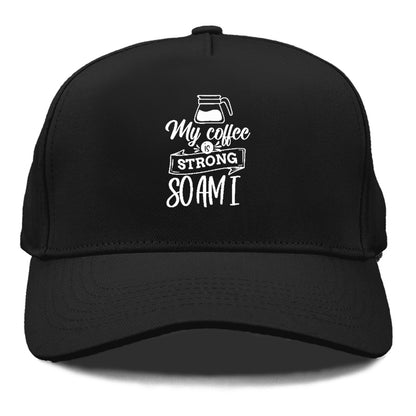 Caffeine Queen: Empowered by Strong Coffee Vibes Hat