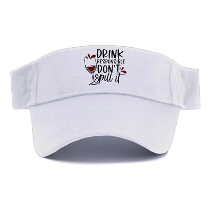 drink responsible don't spill it Hat