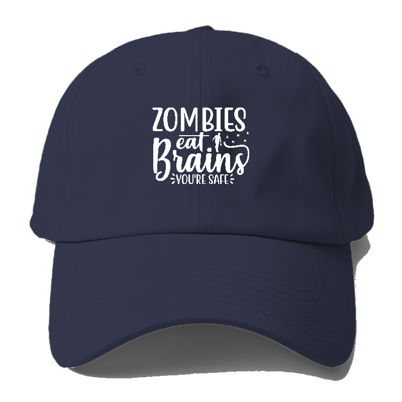 Zombies eat brains youre safe Hat