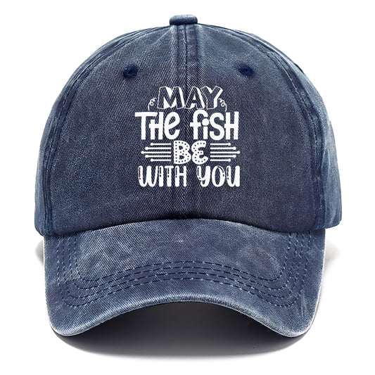 may the fish be with you Hat