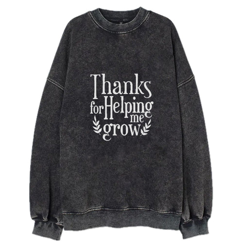 Thanks For Helping Me Grow Vintage Sweatshirt