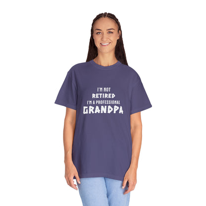 "I'm Not Retired, I'm a Professional Grandpa" T-Shirt: The Hat for Proud Grandfathers