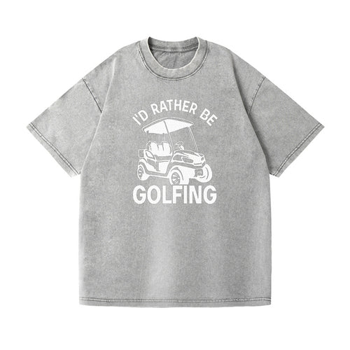 I'd Rather Be Golfing Vintage T-shirt