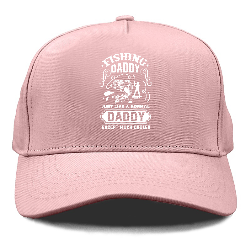 Fishing daddy just like a normal daddy except much cooler Hat