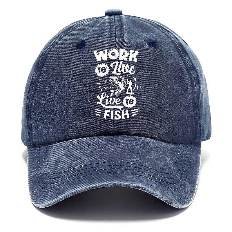 work to live Live to fish Hat