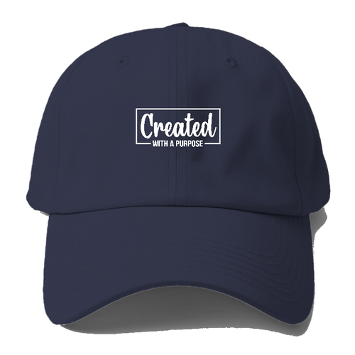 Created With A Purpose Baseball Cap