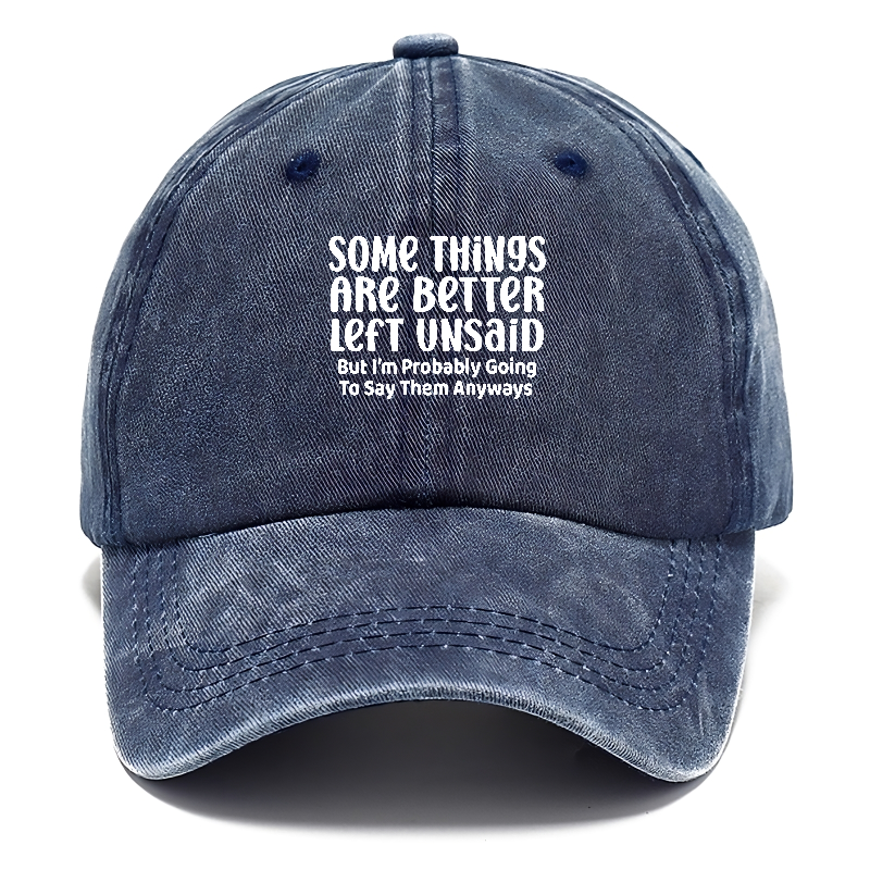 some things are better left unsaid Hat