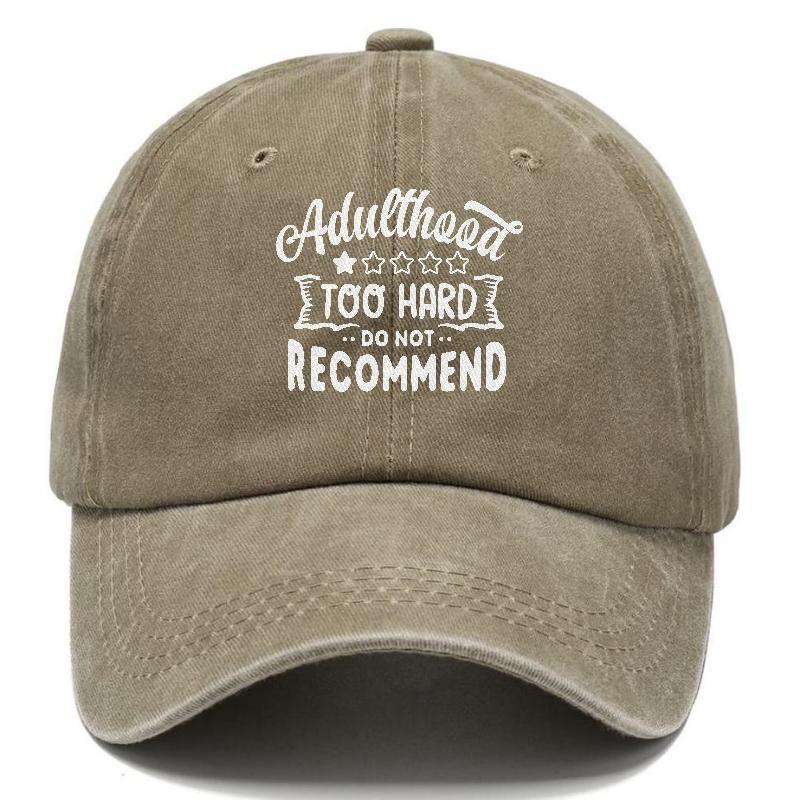 Adulthood Too Hard Do Not Recommend Hat