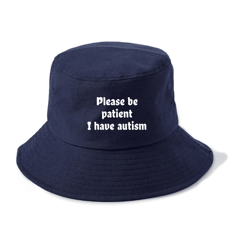 please be patient i have autism Hat