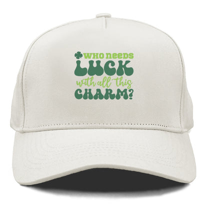 Who Needs Luck With All This Charm Hat