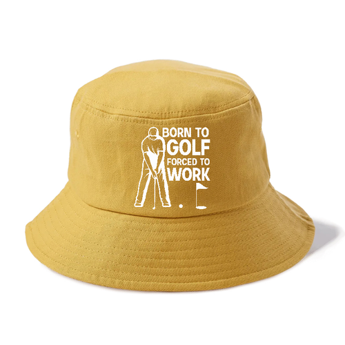 Born To Golf Forced To Work Bucket Hat