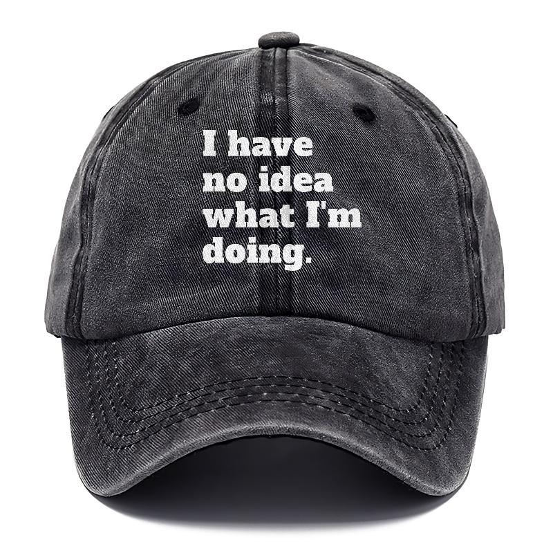 I Have No Idea What I'M Doing Hat