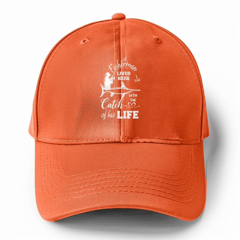 fisherman lives here with the catch of his life Hat