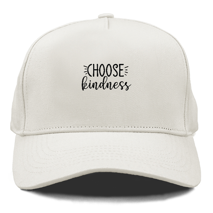 Choose kindness Hat